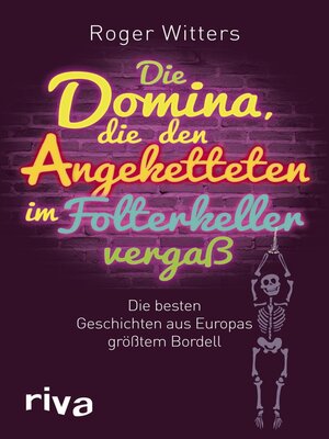 cover image of Die Domina, die den Angeketteten im Folterkeller vergaß